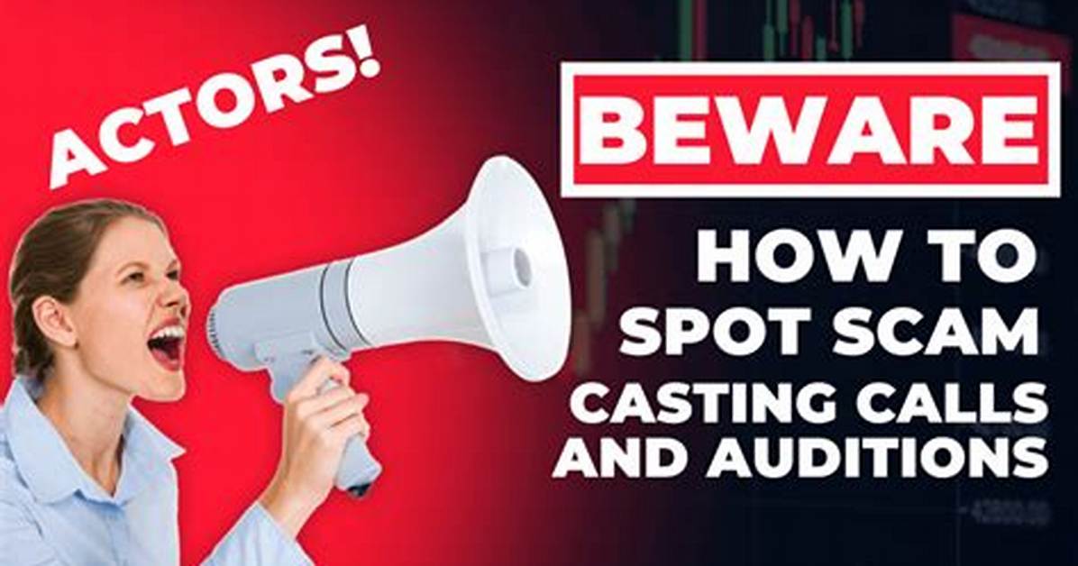 Audition Scams Vs. Legitimate Casting: How to Safely Audition for Real Movies