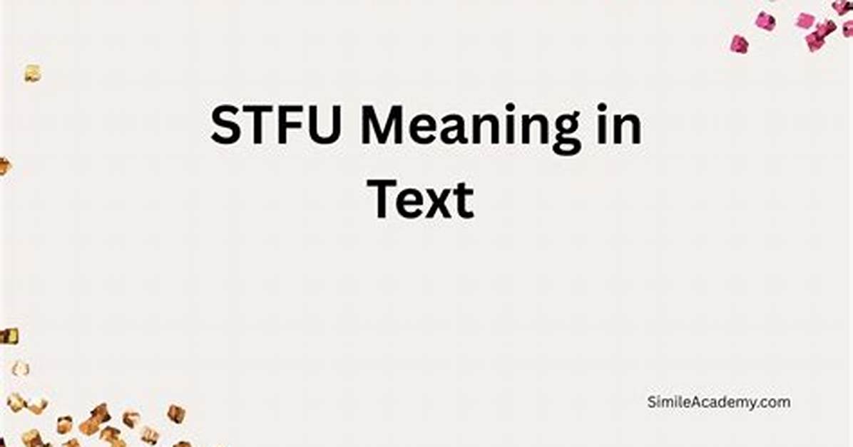 Decoding Stfu in Text: Literal Insult Vs. Shocked Disbelief Explained