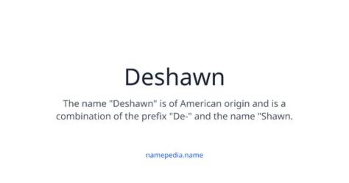 Deshawn Meaning, Origin & Cultural Resonance: the Ultimate Guide to the Name