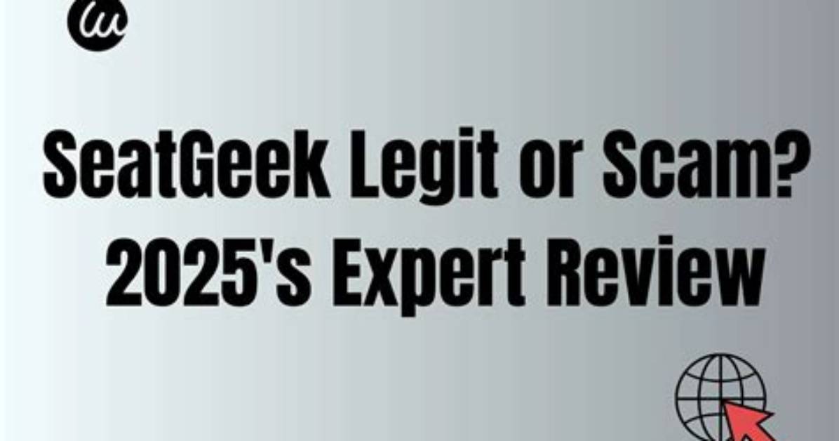 Is Seatgeek a Scam? What Really Happens When Tickets Fail at the Gate