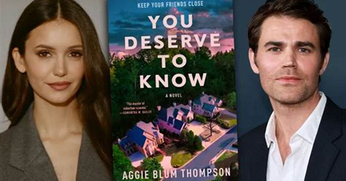 Is 'You Deserve to Know' a Movie? the Real Release Window Behind Nina Dobrev & Paul Wesley's Mystery