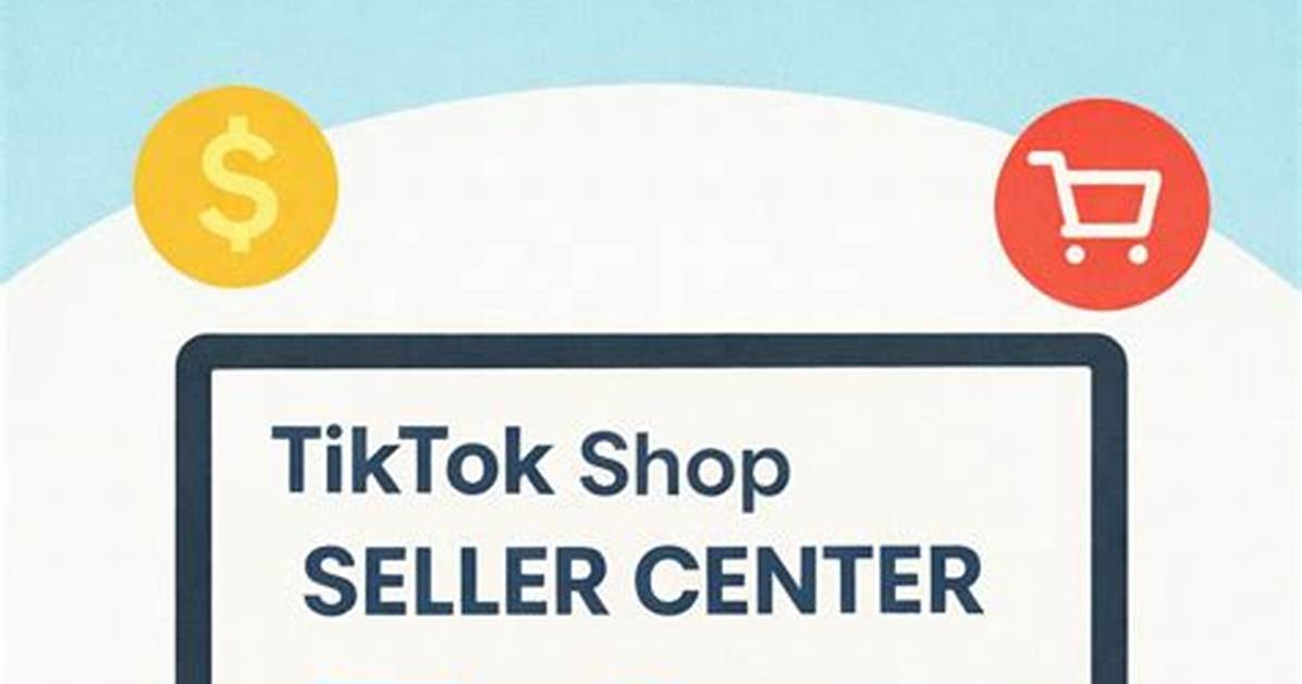 Master Tiktok Seller Center in 2026: Setup, Cross-Platform Selling, and Holiday Prep Guide