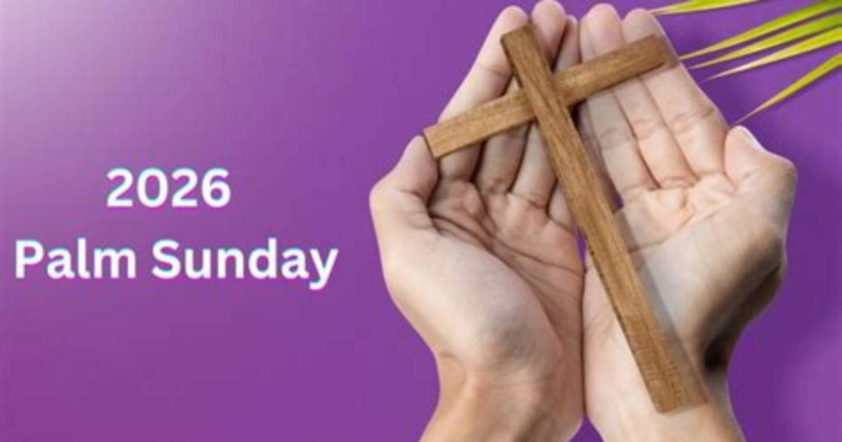 Palm Sunday 2026 Date Announced: Full Holy Week Timeline Revealed