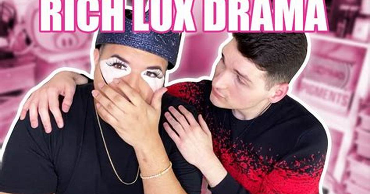 Rich Lux on Tiktok: the Shocking Drama Spilling Across Beauty Influencer Feeds