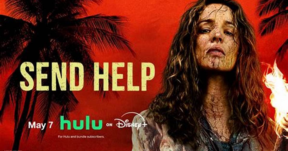 'Send Help' Streaming Premiere: May 7 Official Launch on Hulu and Disney+