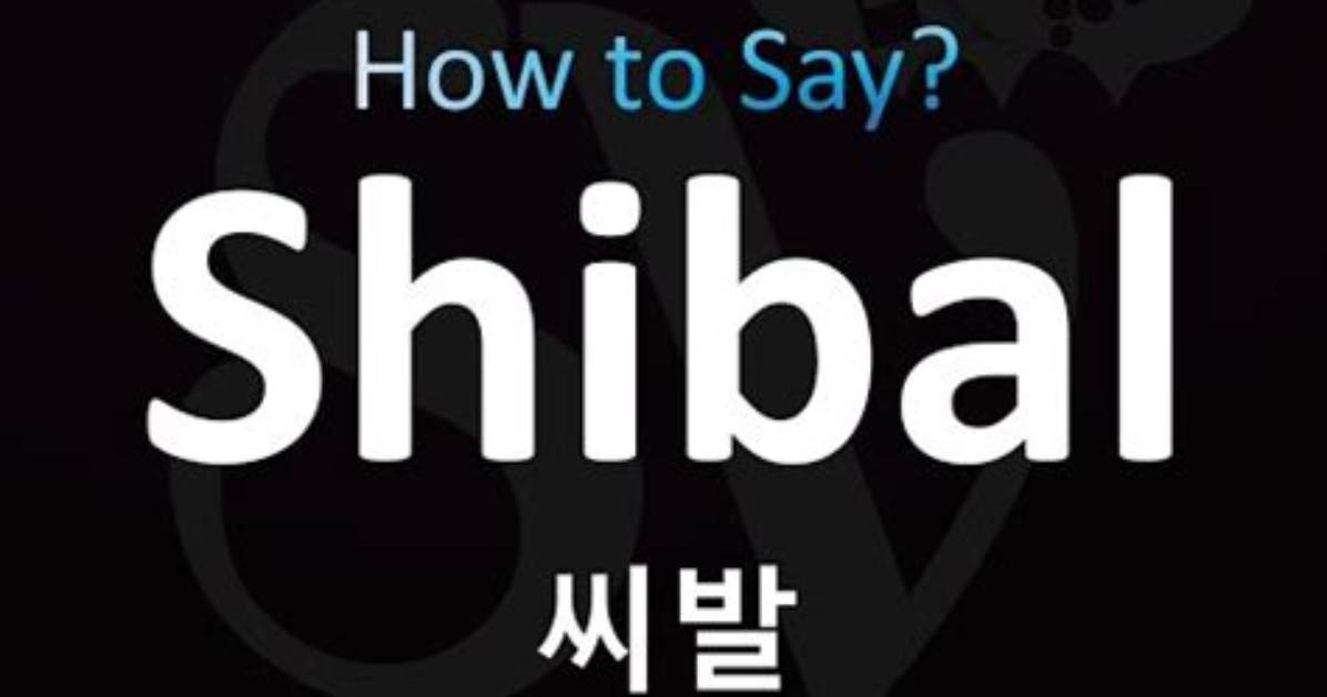 'Shibal' in Korean Explained: Pronunciation, Variations, and When Never to Use It
