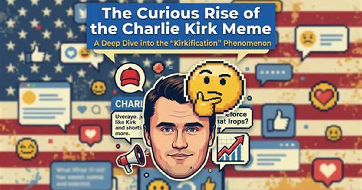 The Charlie Kirk Meme Phenomenon: What Did the Viral Images Actually Depict?