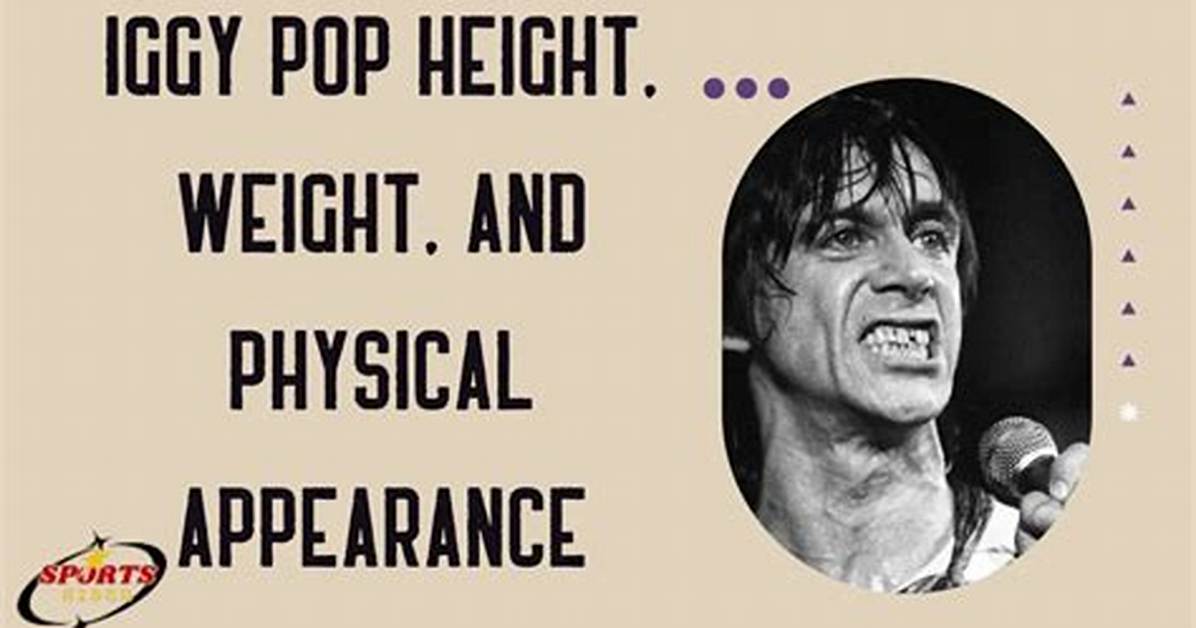 The Complete Iggy Pop Physical Profile: Real Height, Stage Stamina, and Longevity Secrets