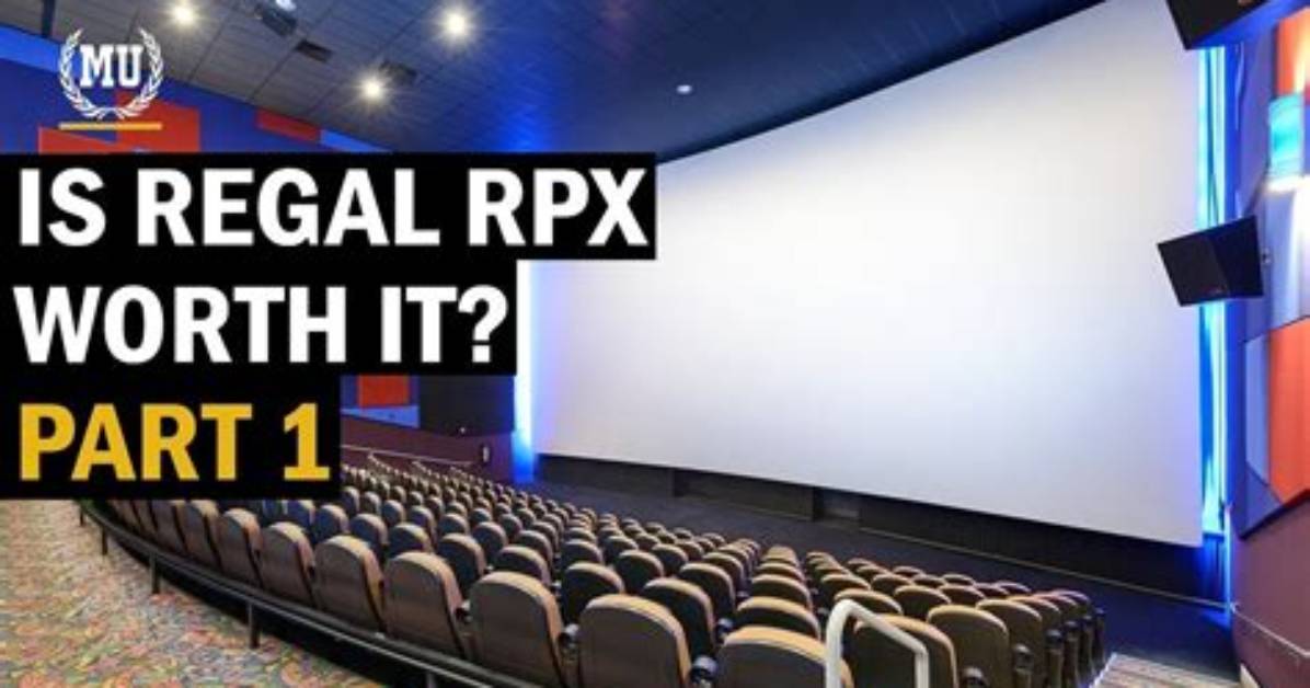 What Is Rpx at Regal Cinemas? Technical Breakdown of the Premium Movie Format