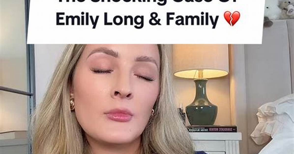 Who Was Emily Long on Tiktok? Complete Overview of the Case That Shocked the Nation
